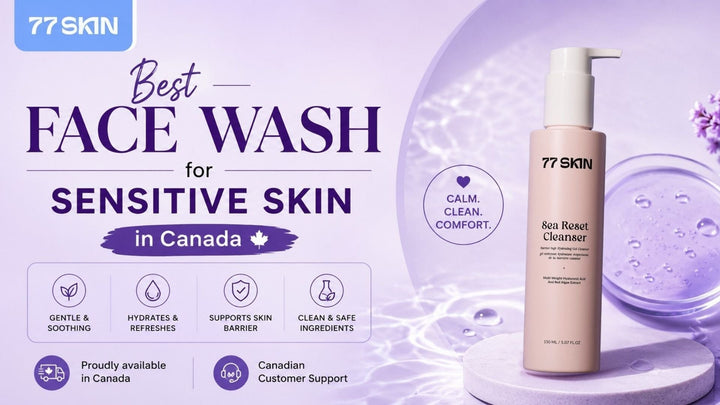 Best Face Wash for Sensitive Skin in Canada: Ingredients, Routine & Results